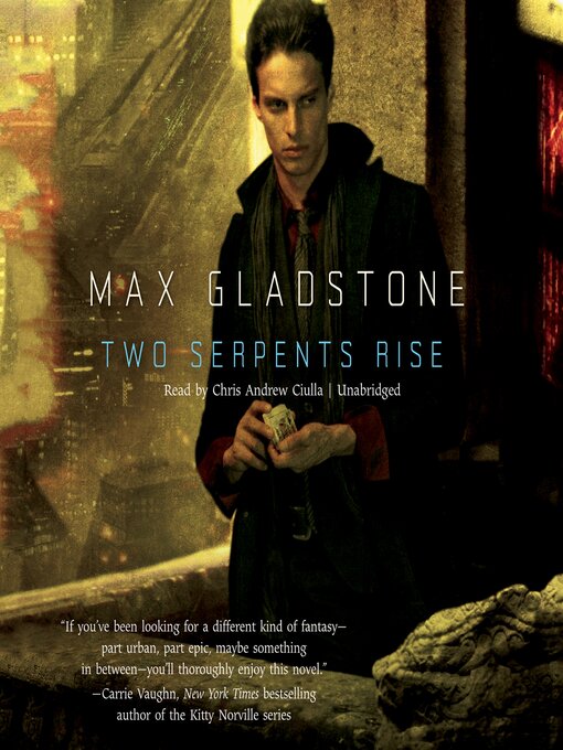 Title details for Two Serpents Rise by Max Gladstone - Available